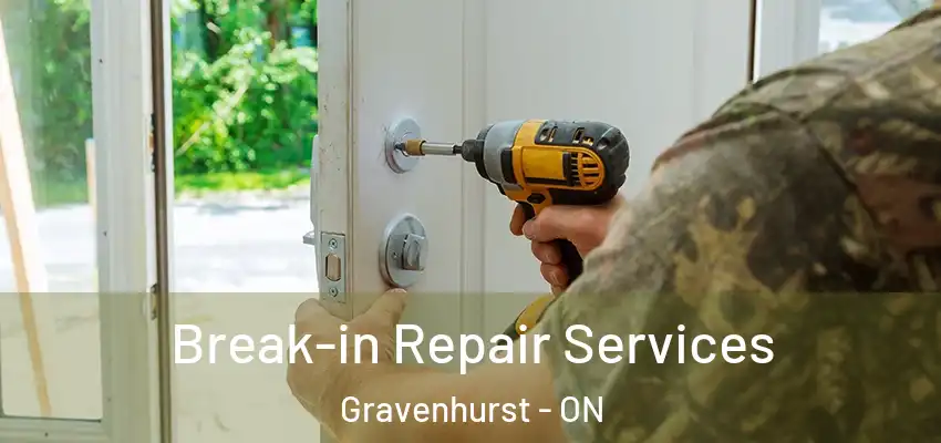  Break-in Repair Services Gravenhurst - ON