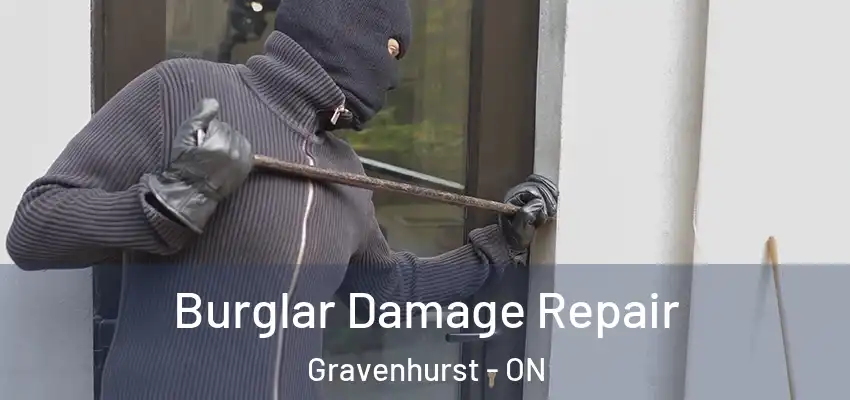  Burglar Damage Repair Gravenhurst - ON