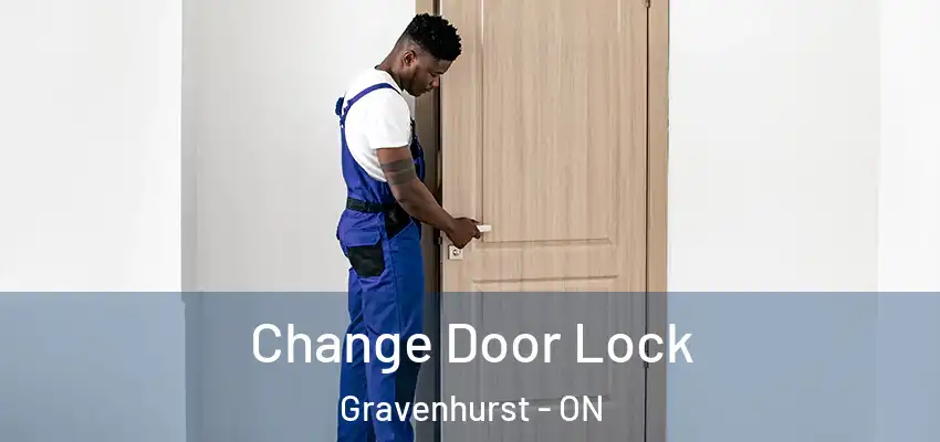  Change Door Lock Gravenhurst - ON