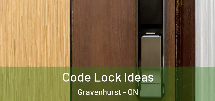  Code Lock Ideas Gravenhurst - ON
