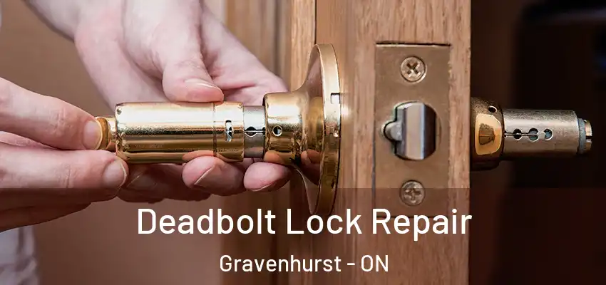 Deadbolt Lock Repair Gravenhurst - ON