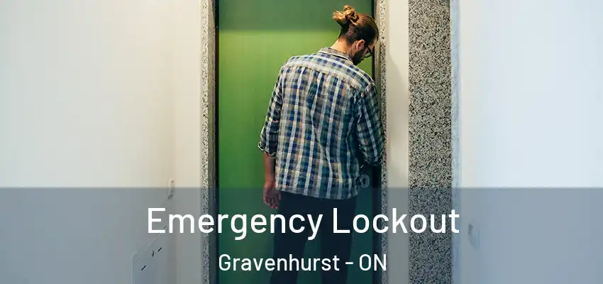  Emergency Lockout Gravenhurst - ON