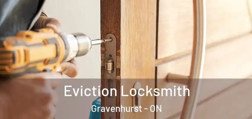  Eviction Locksmith Gravenhurst - ON
