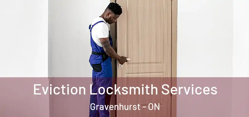  Eviction Locksmith Services Gravenhurst - ON
