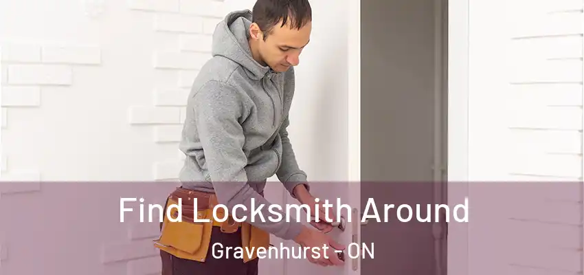  Find Locksmith Around Gravenhurst - ON