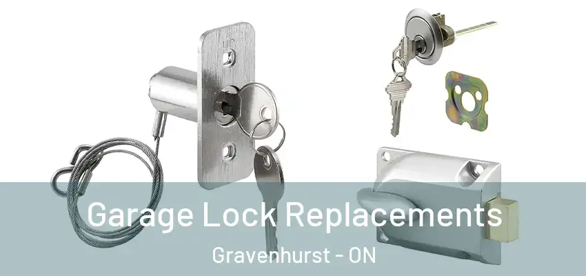  Garage Lock Replacements Gravenhurst - ON