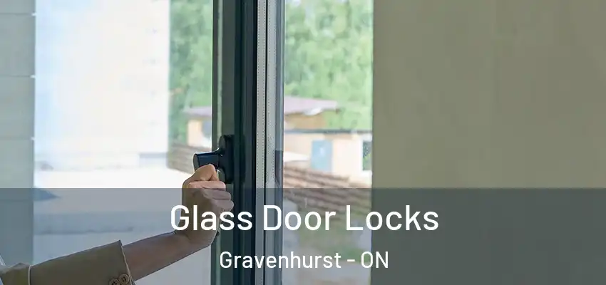  Glass Door Locks Gravenhurst - ON