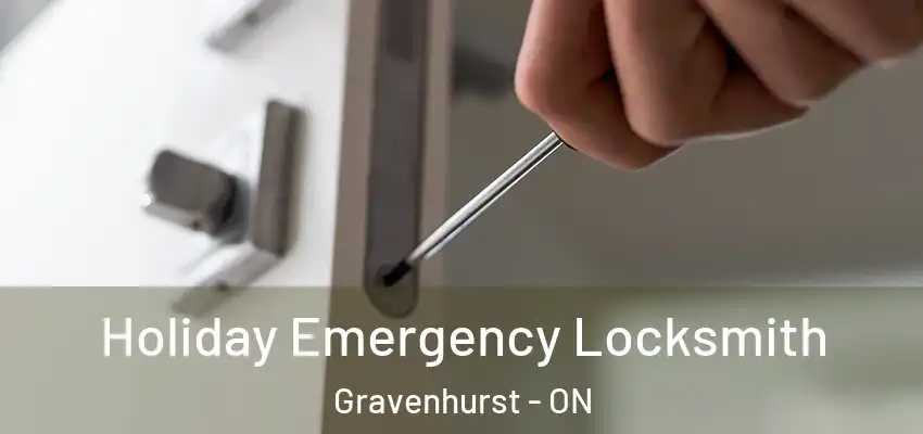  Holiday Emergency Locksmith Gravenhurst - ON