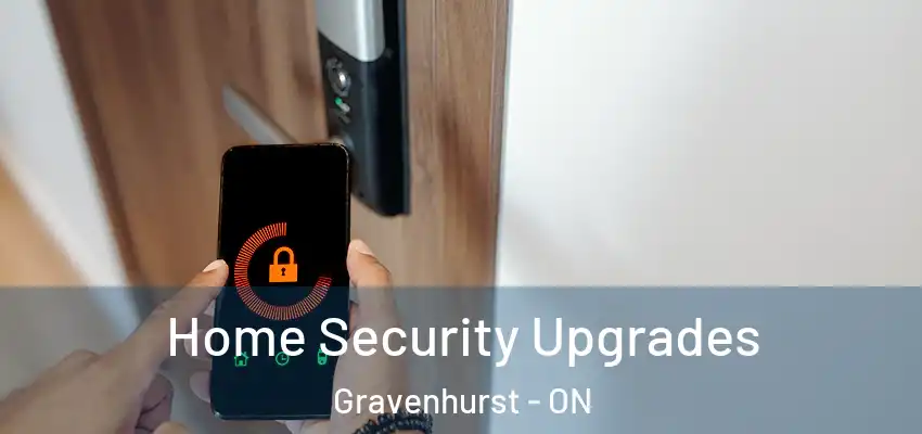  Home Security Upgrades Gravenhurst - ON