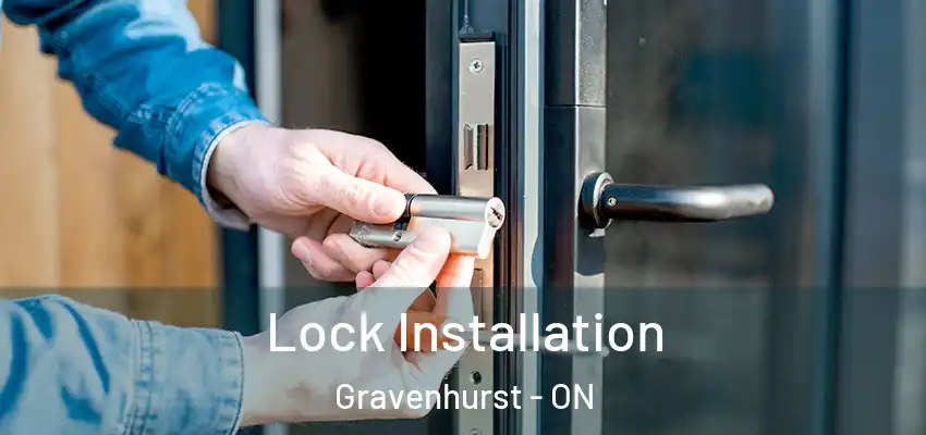  Lock Installation Gravenhurst - ON