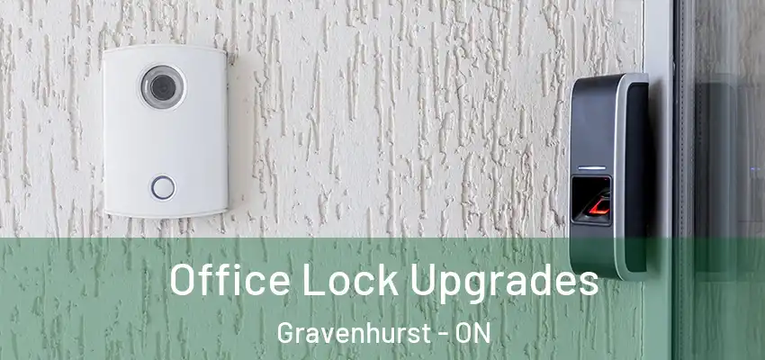  Office Lock Upgrades Gravenhurst - ON