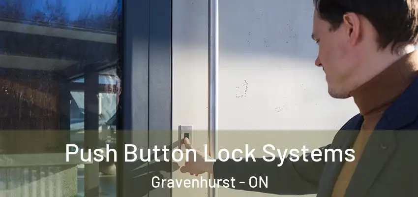  Push Button Lock Systems Gravenhurst - ON