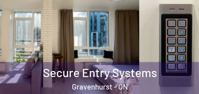  Secure Entry Systems Gravenhurst - ON