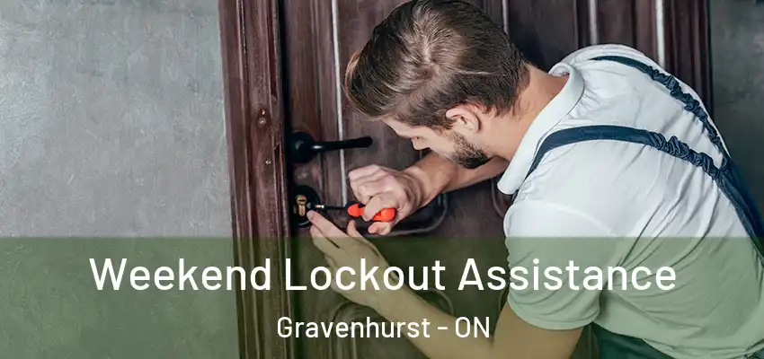  Weekend Lockout Assistance Gravenhurst - ON